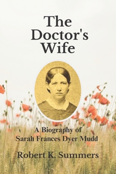 Paperback The Doctor's Wife: A Biography of Sarah Frances Dyer Mudd, the Wife of Dr. Samuel A. Mudd Book