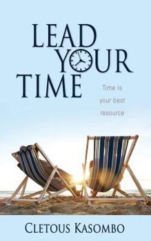Paperback Lead Your Time: Time Is Your Best Resource Book