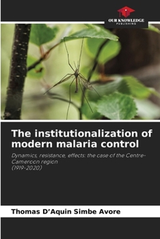 Paperback The institutionalization of modern malaria control Book