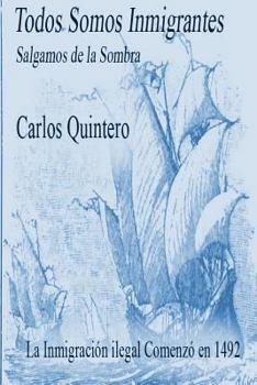 Paperback Todos somos inmigrantes / We are all immigrants: Salgamos de la sombra / Get out of the shade (Spanish Edition) [Spanish] Book