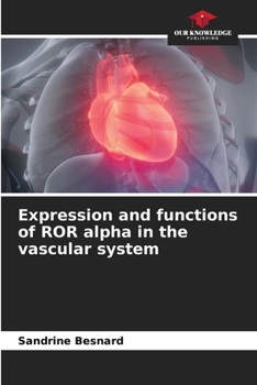 Paperback Expression and functions of ROR alpha in the vascular system Book