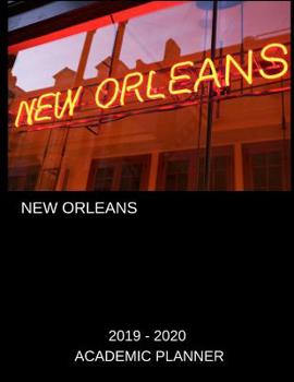 Paperback New Orleans 2019 - 2020 Academic Planner: An 18 Month Weekly Calendar - July 2019 - December 2020 Book