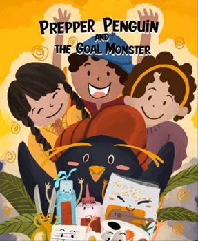 Prepper the Penguin and the Goal Monster