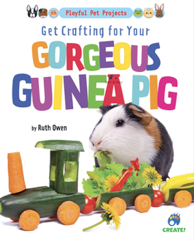 Library Binding Get Crafting for Your Gorgeous Guinea Pig Book