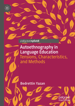 Hardcover Autoethnography in Language Education: Tensions, Characteristics, and Methods Book