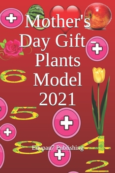 Paperback Mother's Day Gift - Plants Model 2021: Brain Activity Book Keeping Mind Active with Math Book