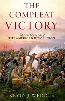 Paperback The Compleat Victory: Saratoga and the American Revolution Book