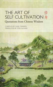 Hardcover The Art of Self Cultivation: Quotations from Chinese Wisdom Book