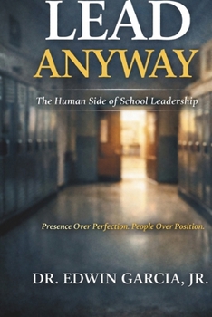 Paperback Lead Anyway: The Human Side of School Leadership Book
