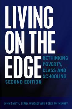 Paperback Living on the Edge: Rethinking Poverty, Class and Schooling, Second Edition Book