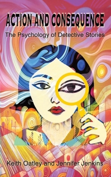 Paperback Action and Consequence: The Psychology of Detective Stories Book