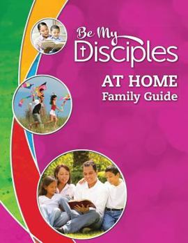 Paperback Be My Disciples: At Home Family Guide Book