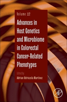Hardcover Advances in Host Genetics and Microbiome in Colorectal Cancer-Related Phenotypes: Volume 112 Book