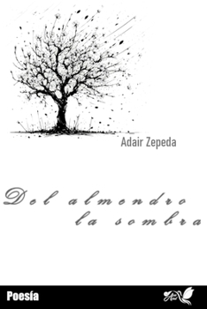 Paperback Del almendro la sombra [Spanish] Book