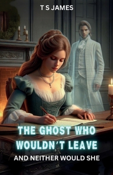 Paperback The Ghost Who Wouldn't Leave: And Neither Would She Book