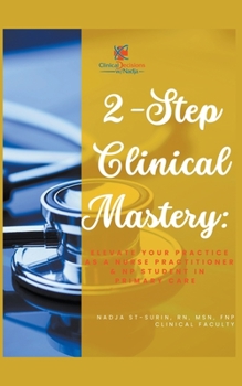 Paperback 2-Step Clinical Mastery: Elevate Your Practice as a Nurse Practitioner and NP Student Book