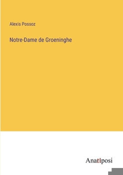Paperback Notre-Dame de Groeninghe [French] Book