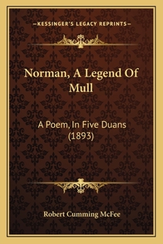 Paperback Norman, A Legend Of Mull: A Poem, In Five Duans (1893) Book