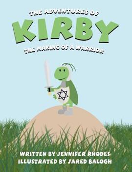 Paperback The Adventures of Kirby: The Making of a Warrior Book