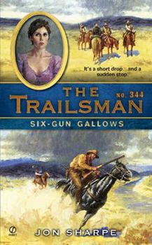 Six-Gun Gallows - Book #344 of the Trailsman