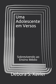 Paperback Uma Adolescente em Versos: Sobrevivendo ao Ensino M?dio [Portuguese] Book