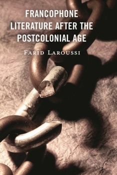Hardcover Francophone Literature After the Postcolonial Age Book