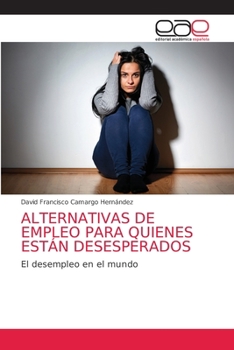 Paperback Alternativas de Empleo Para Quienes Están Desesperados [Spanish] Book