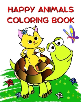 Paperback Happy Animals Coloring Book: Beautiful easy coloring pictures for kids 2+ Book