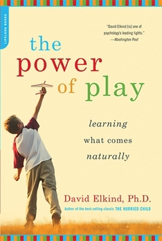 Paperback The Power of Play: Learning What Comes Naturally Book