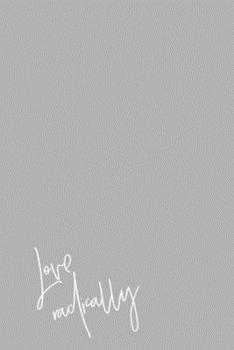 Paperback Love radically: Encouraging Journal, 6X9 Lined Notebook, 110 pages- Cute and Simple on Light Grey Book