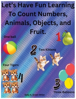 Paperback Let's Have Fun Learning To Count Numbers, Animals, Objects, and Fruit. Book