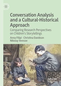 Paperback Conversation Analysis and a Cultural-Historical Approach: Comparing Research Perspectives on Children's Storytellings Book