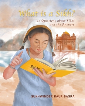 Paperback What is a Sikh?: 20 Questions about Sikhi and the Answers Book