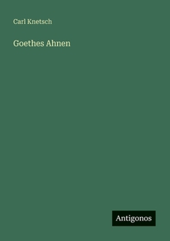 Goethes Ahnen