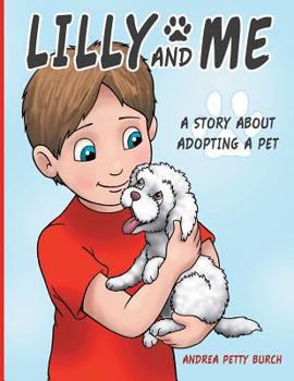 Paperback Lilly and Me: A Story about Adopting a Pet Book