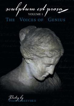 Hardcover Sculptum Est Prosa (Volume 1): The Voices of Genius Book