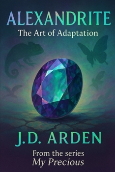 Alexandrite: The Art of Adaptation (My Precious)