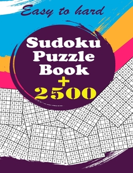 Paperback Sudoku Puzzle Book + 2500: Vol 1 - The Biggest, Largest, Fattest, Thickest Sudoku Book on Earth for adults and kids with Solutions - Easy, Medium Book