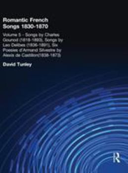 Songs by Charles Gounod (1818-1893), Songs by Lo Delibes (1836-1891), Six Posies d'Armand Silvestre by Alexis de Castillon (1838-1873) (1818-1893. Songs By Leo Delibes)