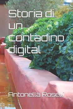 Storia di un contadino digital (Creatori di sogni) (Italian Edition)