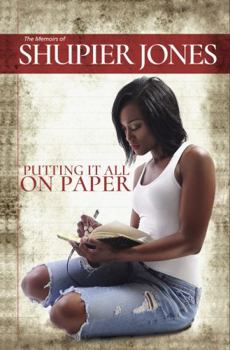 Paperback Putting It All On Paper: The Memoirs of Shupier Jones Book