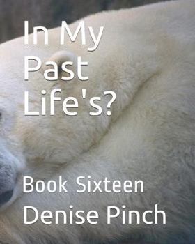 Paperback In My Past Life's?: Book Sixteen Book