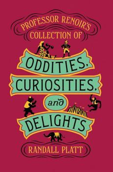 Hardcover Professor Renoir's Collection of Oddities, Curiosities, and Delights Book