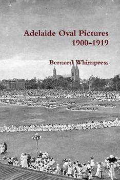 Paperback Adelaide Oval Pictures 1900-1919 Book