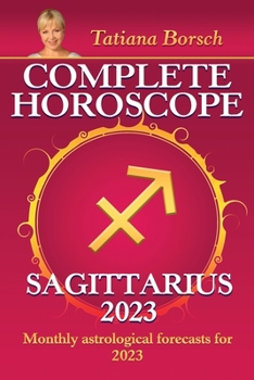 Paperback Complete Horoscope Sagittarius 2023: Monthly astrological forecasts for 2023 Book