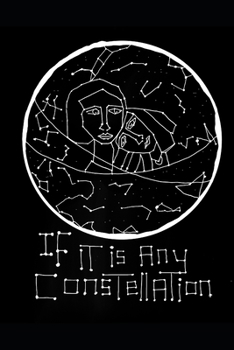 Paperback If It Is Any Constellation Book