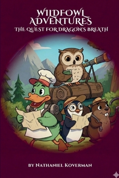 Paperback Wildfowl Adventures: The Quest for Dragon's Breath Book
