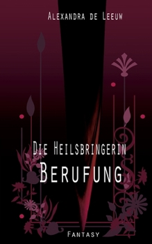 Paperback Die Heilsbringerin - Berufung [German] Book