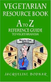 Paperback Vegetarian Resource Book: A to Z Reference Guide to Vegetarianism Book