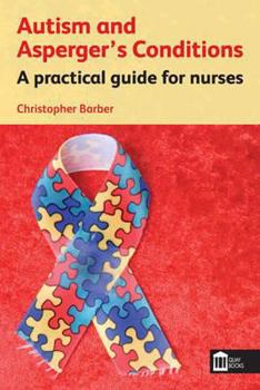 Paperback Autism and Asperger's Conditions: A Practical Guide for Nurses Book